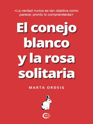 cover image of El conejo blanco y la rosa solitaria